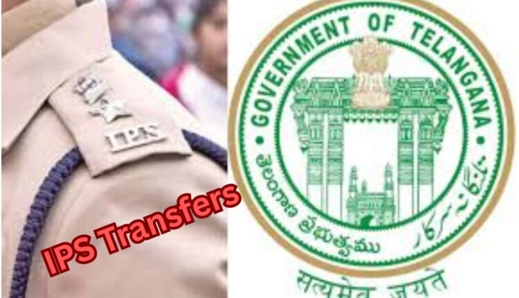 Telangana IPS transfers