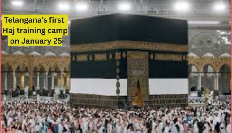 Telangana’s first Hajj training camp on January 25
