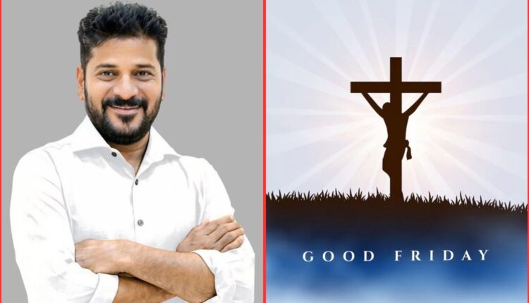 Revanth Reddy on Good Friday message