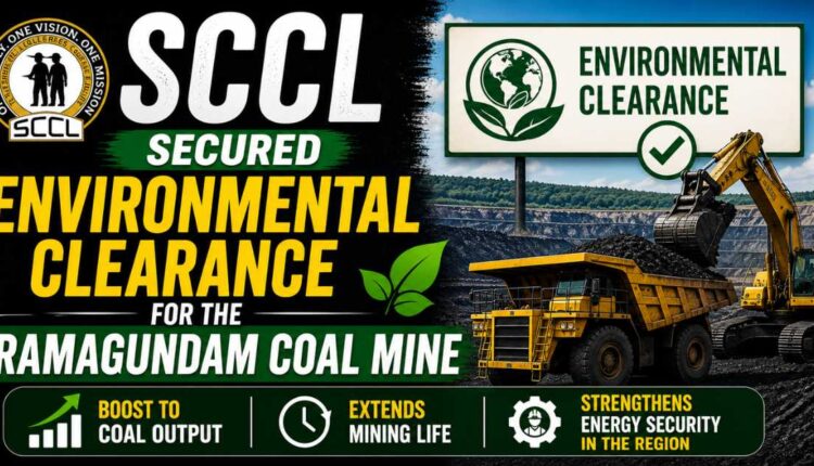 SCCL clears hurdle for Ramagundam coal mine