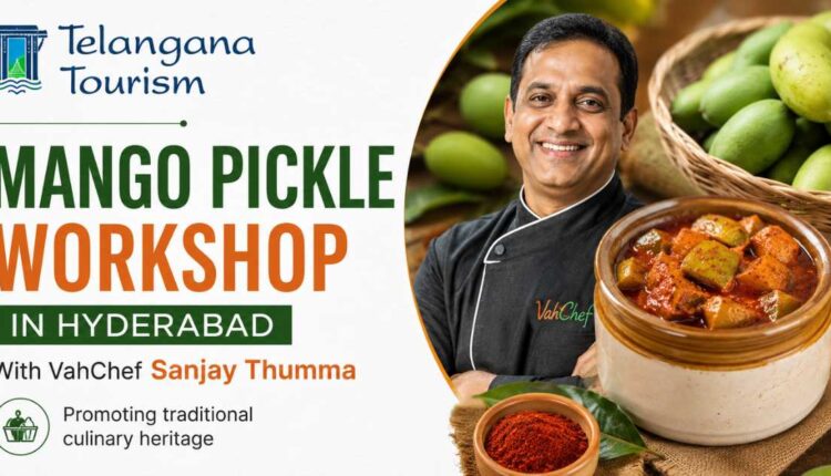 Mango pickle workshop announced by Telangana Tourism