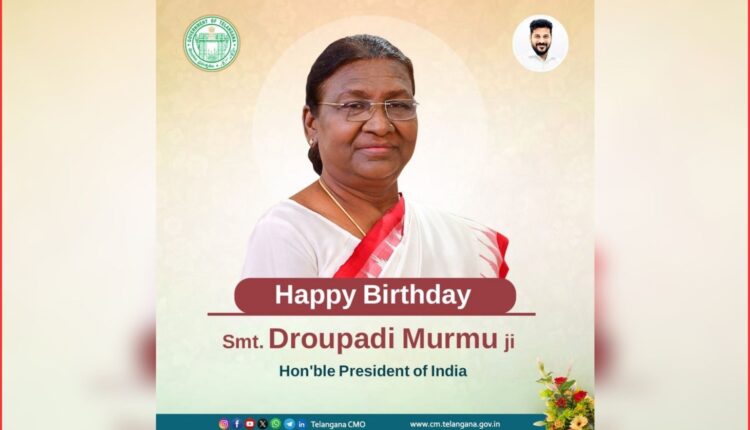 Droupadi Murmu birthday wishes from Revanth Reddy