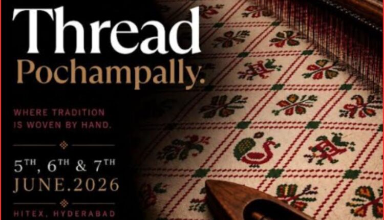 Thread Pochampally exhibition opens at HITEX