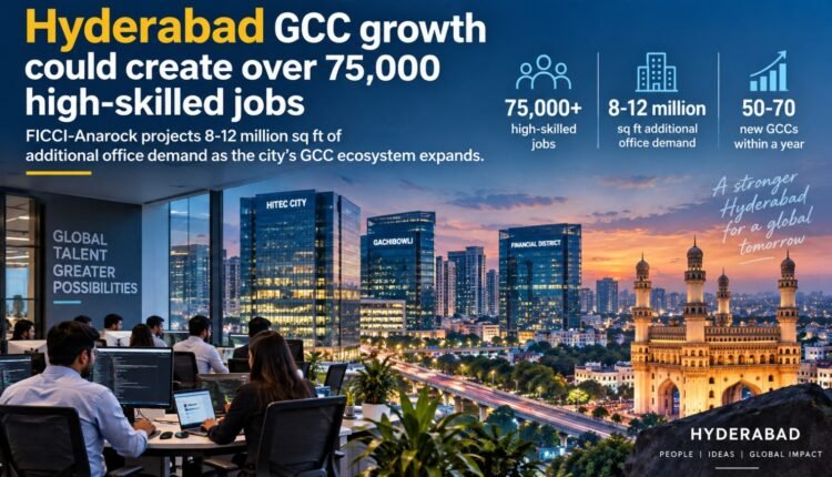 Hyderabad GCC growth could create over 75,000 high-skilled jobs