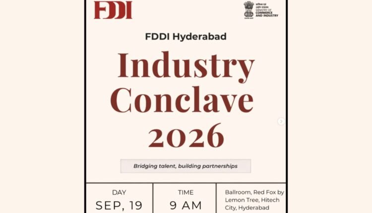 FDDI Hyderabad hosts Industry Conclave 2026