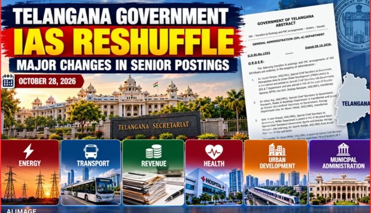 Telangana IAS transfers